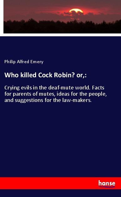 Immagine prodotto Who killed Cock Robin? or,: (Tedesco, Philip Alfred Emery, 2018)