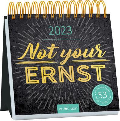 Produktbild ARS EDITI Kalender Not your Ernst 489128304 1W/S, 170x170mm, DE 2023 (17 x 17 cm)