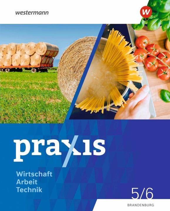 Produktbild Praxis - WAT 5. / 6. Schuljahr. Schülerband. Brandenburg (Deutsch, Jutta Barfuss, Helmut Nicklas, Axel Stefan, 2024)