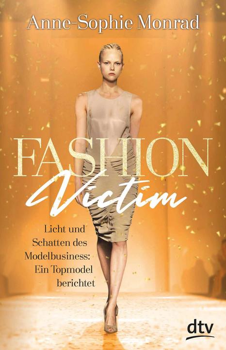 Actual product image Fashion Victim – Licht und Schatten des Modelbusiness: Ein Topmodel berichtet (German, Katrin Blum, Anne-Sophie Monrad, 2020)