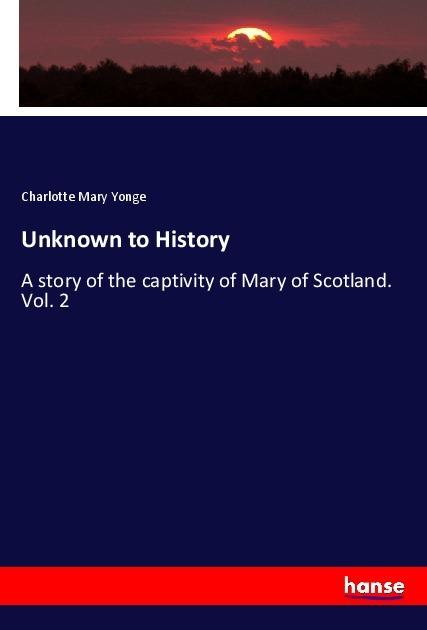 Actual product image Unknown to History (German, Charlotte Mary Yonge, 2018)