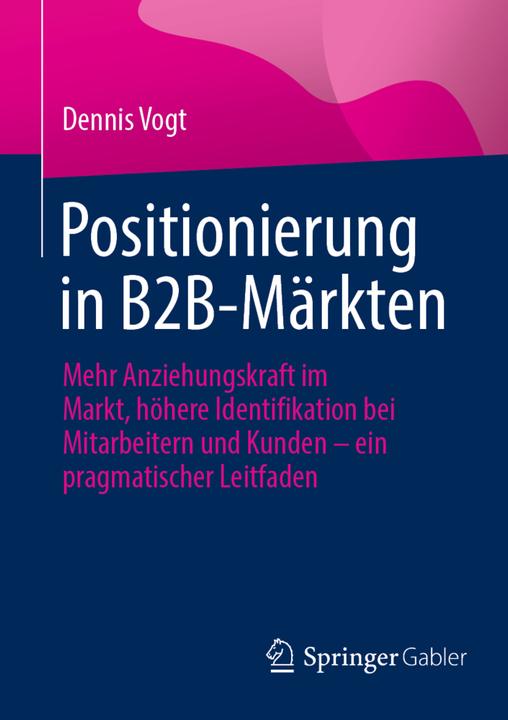 Produktbild Positionierung in B2B-Märkten (Deutsch, Dennis Vogt, 2024)