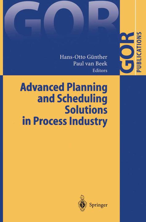 Produktbild Advanced Planning and Scheduling Solutions in Process Industry (Englisch, Hans-Otto Günther, Paul van Beek, 2010)