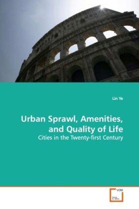 Produktbild Urban Sprawl, Amenities, and Quality of Life (Lin Ye, 2008)