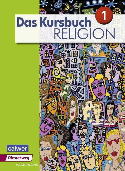 Produktbild Das Kursbuch Religion 1. Schülerband (Deutsch, Michael Landgraf, Andreas Wittmann, Hartmut Rupp, Petra Freudenberger-Lötz, Stefan Meissner, Heidrun Dierk, Jürgen Heuschele, Ulrich Kämmerer, 2015)