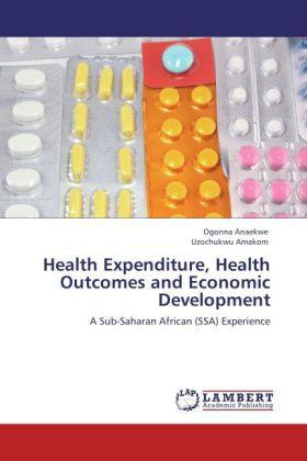 Produktbild Health Expenditure, Health Outcomes and Economic Development (Deutsch, Uzochukwu Amakom, Ogonna Anaekwe, 2011)