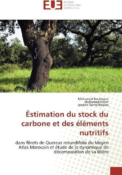 Produktbild Éstimation du stock du carbone et des éléments nutritifs (Ignacio Santa-Regina, Mohamed Boulmane, Mohamed Halim, 2017)