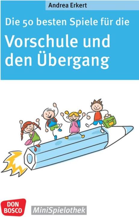 Produktbild Die 50 besten Spiele für die Vorschule und den Übergang (Deutsch, Andrea Erkert, 2022)