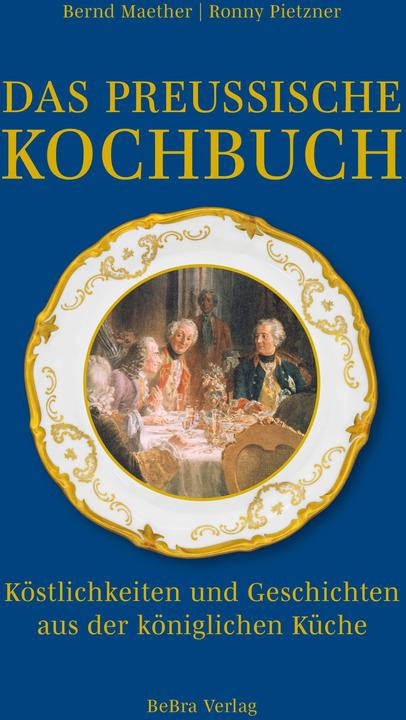 Produktbild Das preussische Kochbuch (Deutsch, Bernd Maether, Ronny Pietzner, 2024)