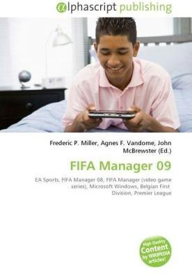 Produktbild FIFA Manager 09 (John McBrewster, Agnes F. Vandome, Frederic P. Miller, 2010)