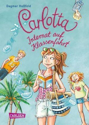 Produktbild Carlotta 7: Carlotta - Internat auf Klassenfahrt (Deutsch, Dagmar Hossfeld)