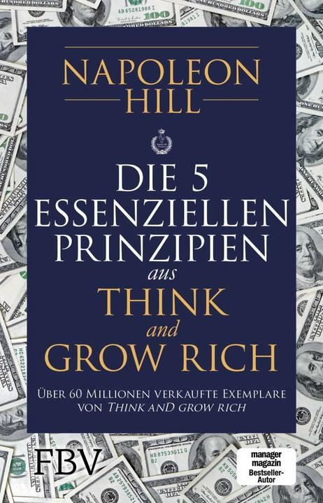 Produktbild Die 5 essenziellen Prinzipien aus Think and Grow Rich (Deutsch, Napoleon Hill, 2019)