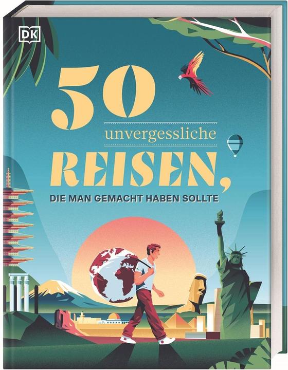 Produktbild 50 unvergessliche Reisen, die man gemacht haben sollte (Deutsch, DK Verlag Reise, 2023)