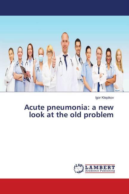 Actual product image Acute pneumonia: a new look at the old problem (German, Igor Klepikov, 2017)