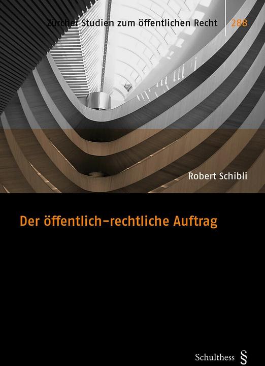 Produktbild Der öffentlich-rechtliche Auftrag (Deutsch, Robert Schibli, 2023)