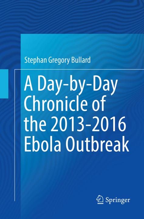 Immagine prodotto A Day-by-Day Chronicle of the 2013-2016 Ebola Outbreak (Inglese, Stephan Gregory Bullard, 2019)