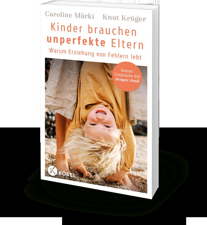 Actual product image Kinder brauchen unperfekte Eltern (German, Knut Kruger, Caroline Märki, 2024)