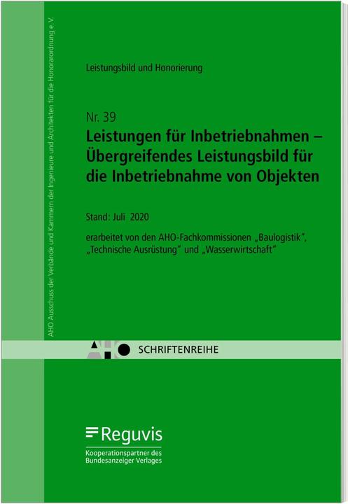 Produktbild Leistungen für Inbetriebnahmen - Übergreifendes Leistungsbild für die Inbetriebnahme von Objekten (Deutsch, AHO Ausschuss der Verbände und Kammern der Ingenieure und Architekten für die Honorarordnung e.V., 2020)