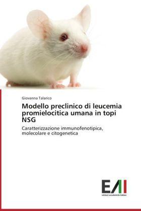 Produktbild Modello preclinico di leucemia promielocitica umana in topi NSG (Giovanna Talarico, 2014)
