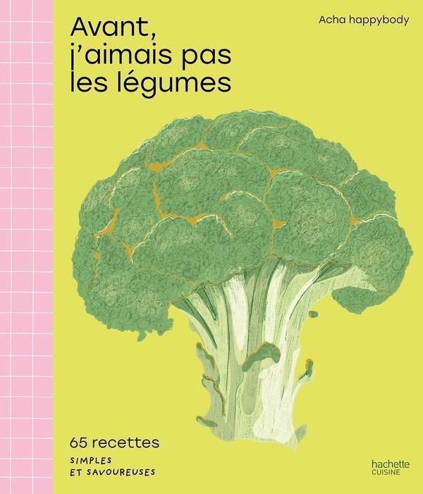 Actual product image Avant, j'aimais pas les légumes (French, Boukachabine Leobon Anne-Charlotte, 2025)