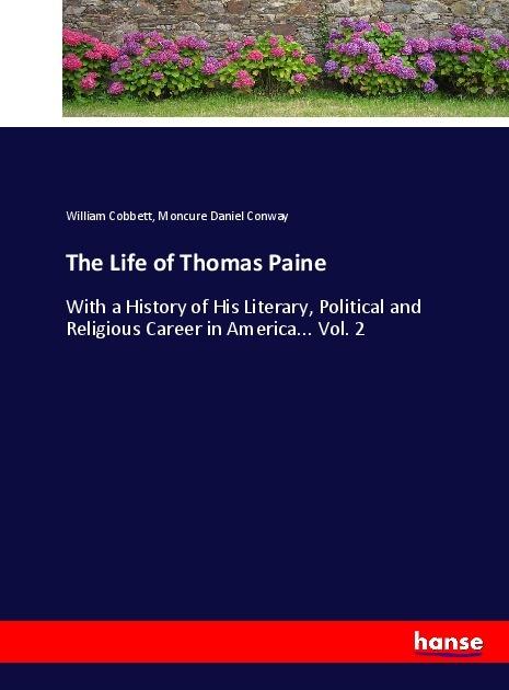 Produktbild The Life of Thomas Paine (Deutsch, William Cobbett, Moncure Daniel Conway, 2017)