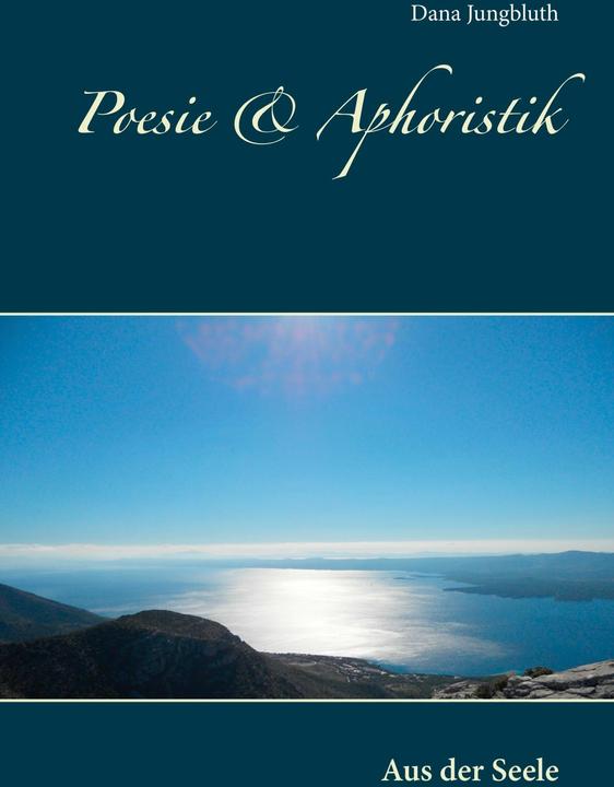 Produktbild Poesie & Aphoristik (Deutsch, Dana Jungbluth, 2018)