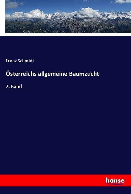 Produktbild Österreichs allgemeine Baumzucht (Franz Schmidt, 2017)