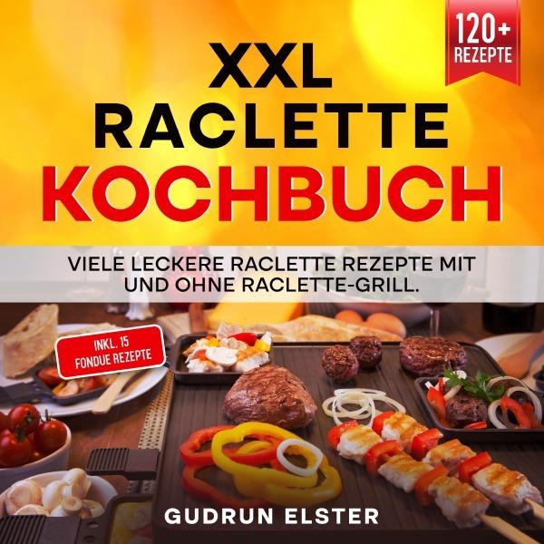 Actual product image Elster:XXL Raclette Kochbuch (German, Gudrun Elster, 2022)