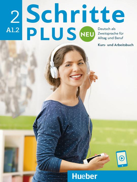 Schritte plus Neu 2. Kursbuch und Arbeitsbuch mit Audios online (German, Daniela Niebisch, Sylvette Penning-Hiemstra, Franz Woodpecker, Angela Poodle, Monika Boverman, 2024)