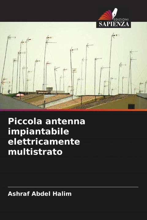 Actual product image Piccola antenna impiantabile elettricamente multistrato (Ashraf Abdel Halim, 2022)