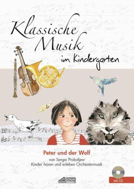 Actual product image Klassische Musik im Kindergarten - Peter und der Wolf (German, Karin Shoe, Sissi Katefidis, 2015)