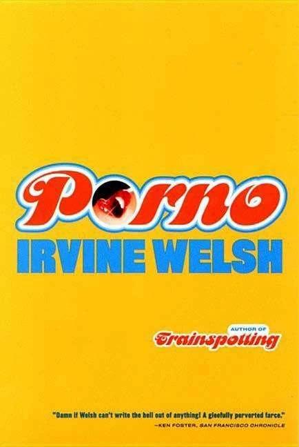 Actual product image Porn (English, Irvine Welsh, 2003)