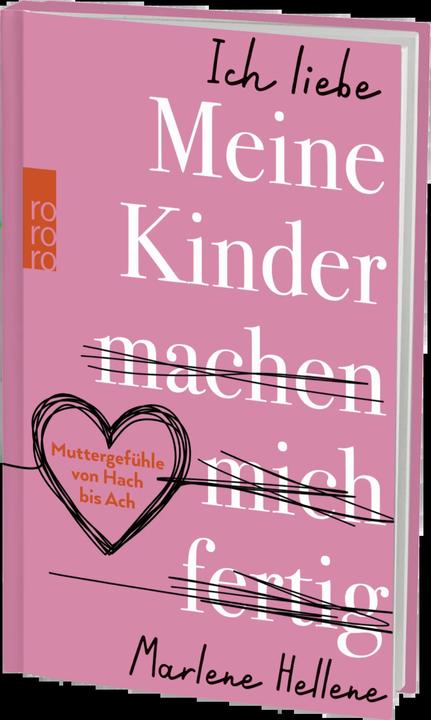 Produktbild Ich liebe MEINE KINDER machen mich fertig (Deutsch, Marlene Hellene, 2024)