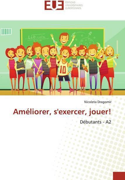 Produktbild Améliorer, s'exercer, jouer! (Deutsch, Nicoleta Dragomir, 2020)