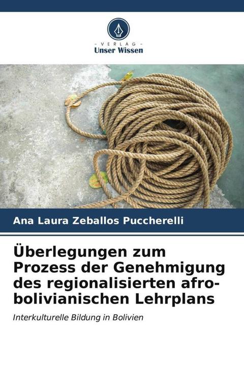 Produktbild Überlegungen zum Prozess der Genehmigung des regionalisierten afro-bolivianischen Lehrplans (Deutsch, Ana Laura Zeballos Puccherelli, 2024)