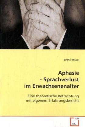 Immagine prodotto Aphasie - Sprachverlust im Erwachsenenalter (Tedesco, Birthe Wilagi, 2008)