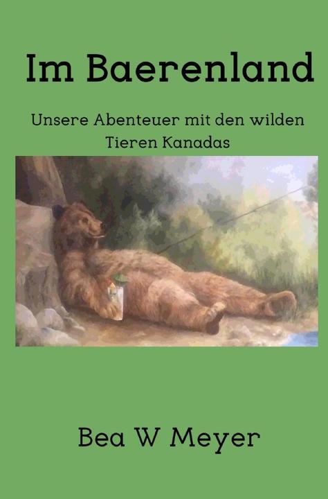 Actual product image Im Baerenland (German, Bea W Meyer, 2018)