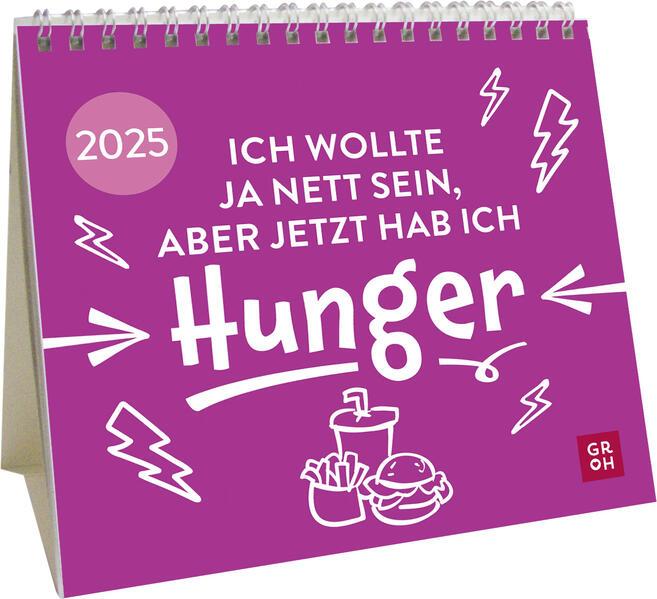 Produktbild Mini-Kalender 2025: Ich wollte ja nett sein, aber jetzt hab ich Hunger (Deutsch)