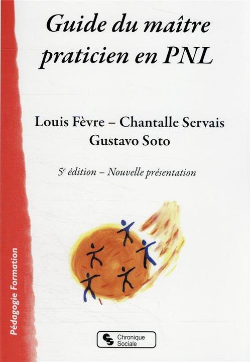 Produktbild Guide du maître praticien en PNL (Französisch, Soto Gustavo, Fèvre Louis, Servais Chantalle, 2022)