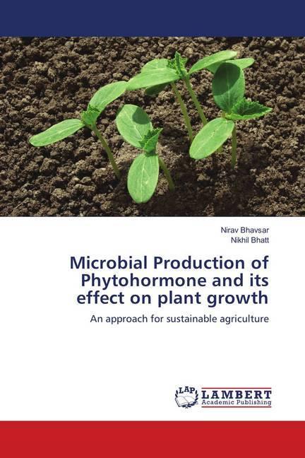 Produktbild Microbial Production of Phytohormone and its effect on plant growth (Deutsch, Nikhil Bhatt, Nirav Bhavsar, 2018)