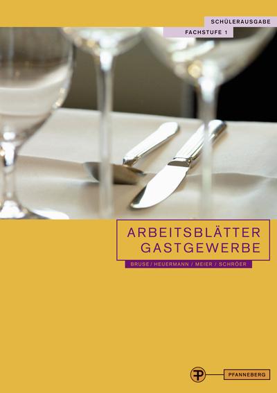 Actual product image Arbeitsblätter Gastgewerbe Fachstufe 1 Schülerausgabe (German, Wolfgang Bruse, Gabriele Heuermann, Markus Schröer, Harald Meier, 2010)