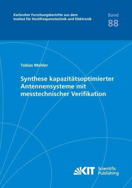 Produktbild Synthese kapazitätsoptimierter Antennensysteme mit messtechnischer Verifikation (Tobias Mahler, 2018)