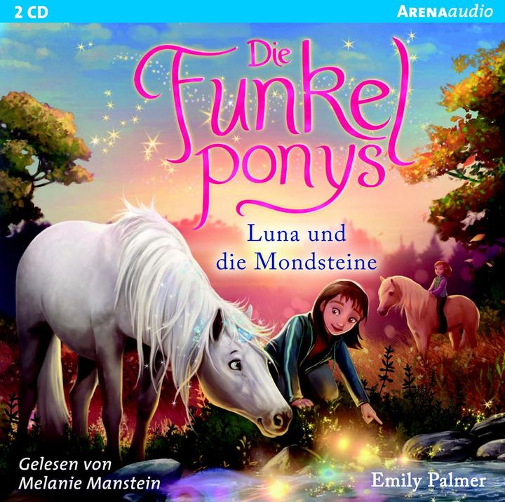 I pony scintillanti (3). Luna e le pietre di luna (Melanie Manstein, Emily Palmer, Tedesco)