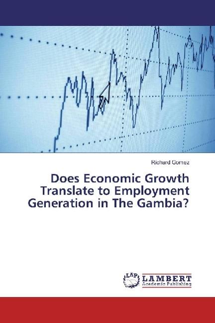 Produktbild Does Economic Growth Translate to Employment Generation in The Gambia? (Richard Gómez, 2018)