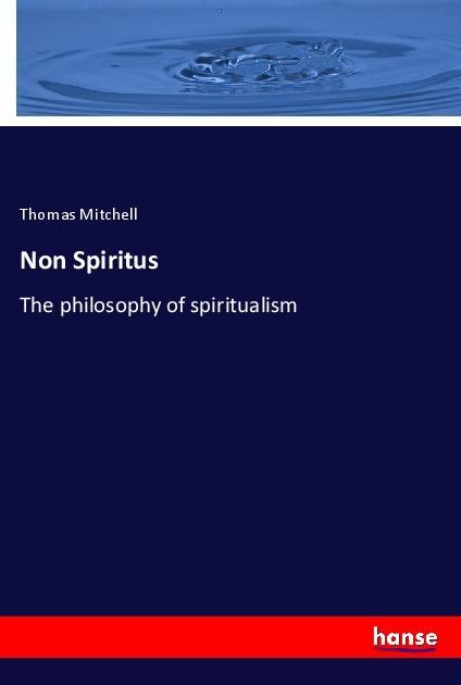 Actual product image Non Spiritus (Thomas Mitchell, 2018)