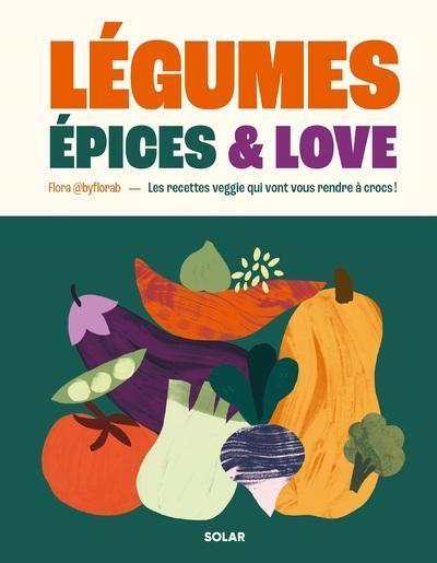 Image du produit Solar Légumes, épices & amour (Français, B. Flore, 2024)