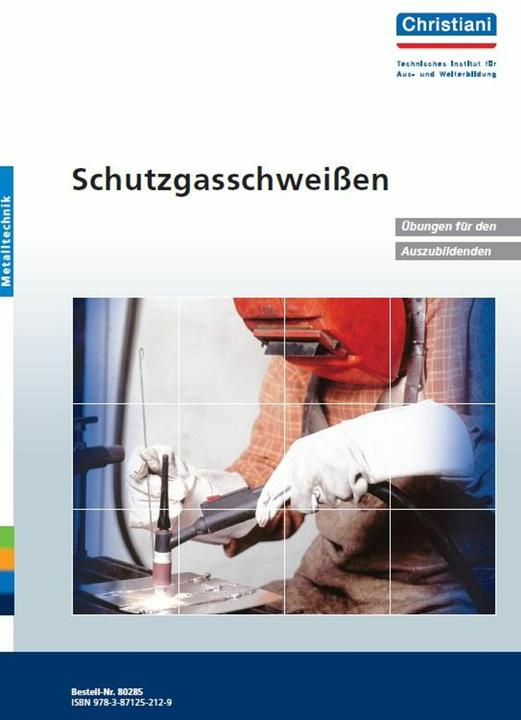 Produktbild Schutzgasschweissen WIG, MAG Übungen für den Auszubildenden (Deutsch, Denny Glasmann, 2000)