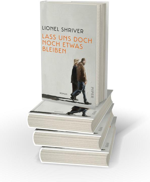 Actual product image Piper Lass uns doch noch etwas bleiben (German, Lionel Shriver, Bettina Abarbanell, Nikolaus Hansen, 2024)