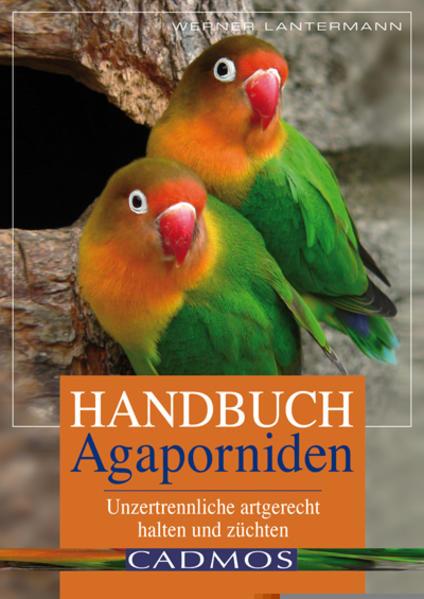 Produktbild Handbuch Agaporniden (Deutsch, Werner Lantermann, 2016)