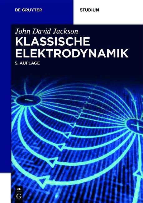 Immagine prodotto Klassische Elektrodynamik (Tedesco, John David Jackson, Christopher Witte, Kurt Müller, Martin Diestelhorst, 2014)